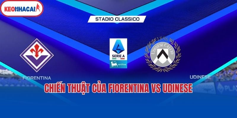 Chiến thuật của Fiorentina vs Udinese